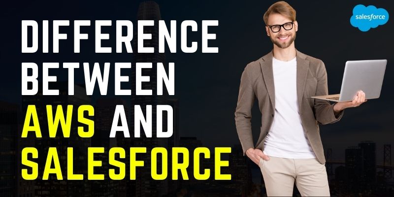 Difference between AWS and Salesforce