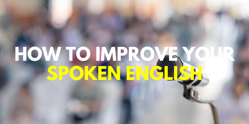 How to Improve Your Spoken English